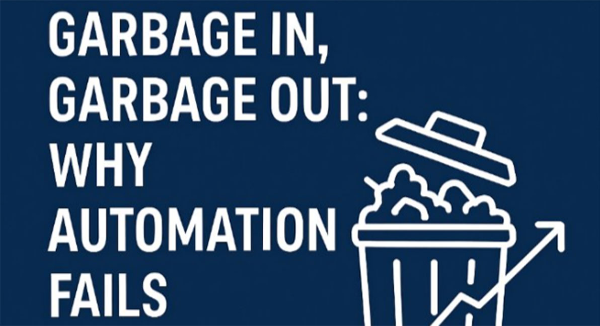 Garbage In, Garbage Out: Why Automation Fails